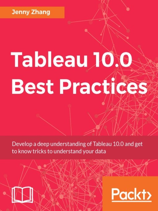 Title details for Tableau 10.0 Best Practices by Jenny Zhang - Available